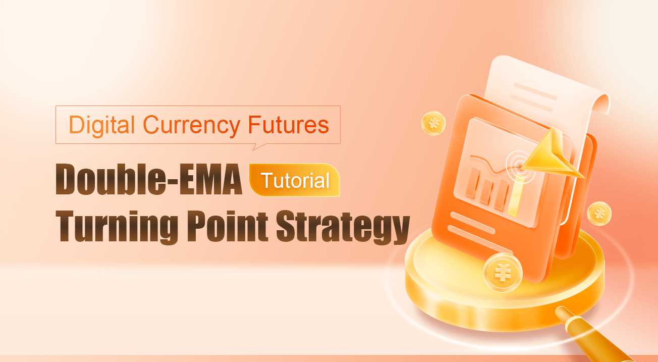 Digital Currency Futures Double-EMA Turning Point Strategy (Tutorial)