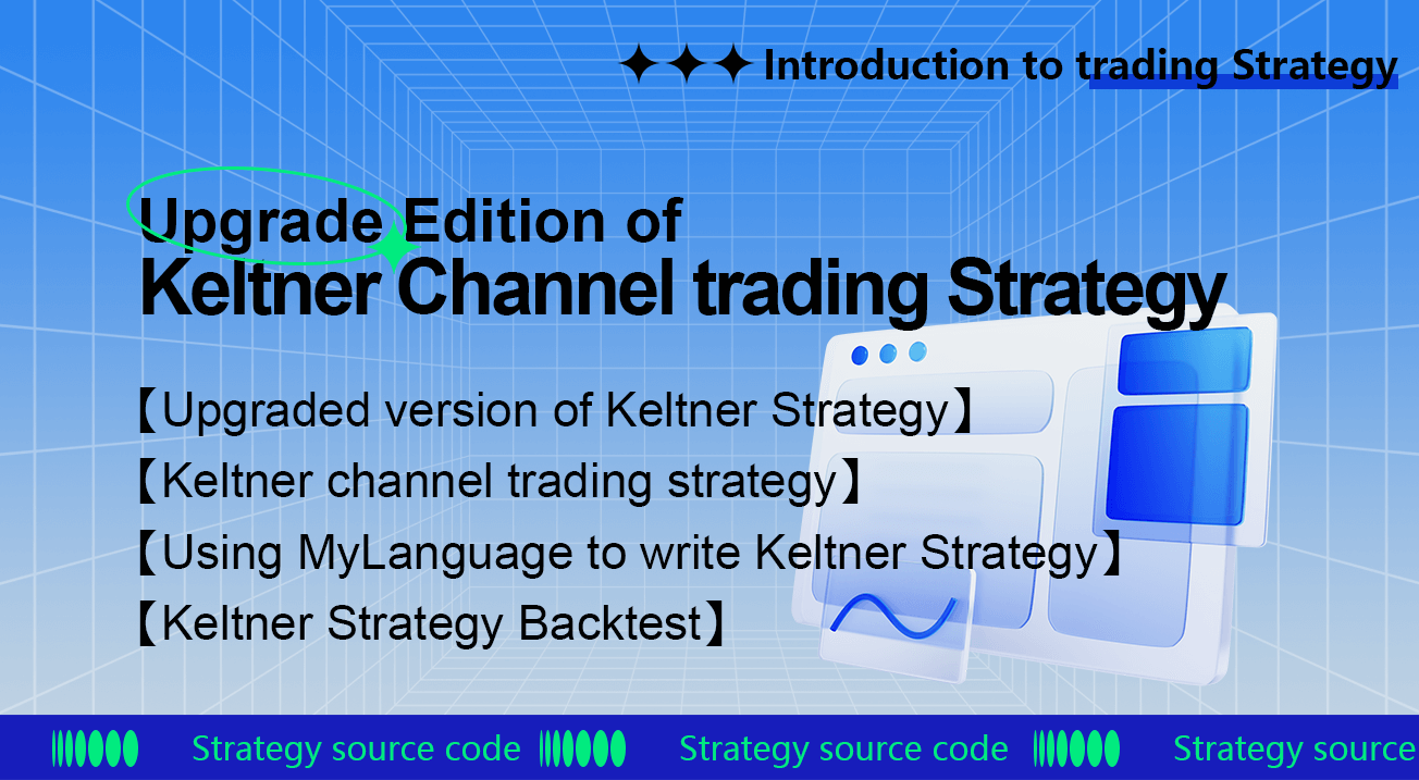 Upgrade Edition of Keltner Channel trading Strategy