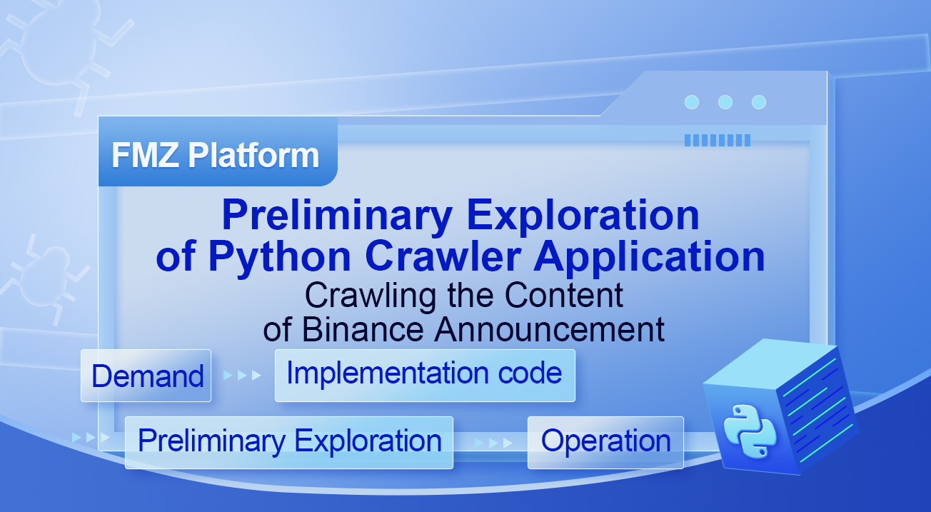 Preliminary Exploration of Python Crawler Application on FMZ Platform -- Crawling the Content of Binance Announcement