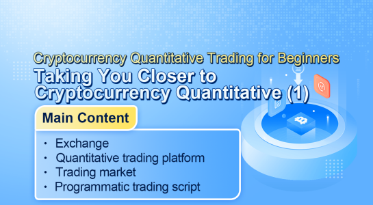 Cryptocurrency Quantitative Trading for Beginners - Taking You Closer to Cryptocurrency Quantitative (1)