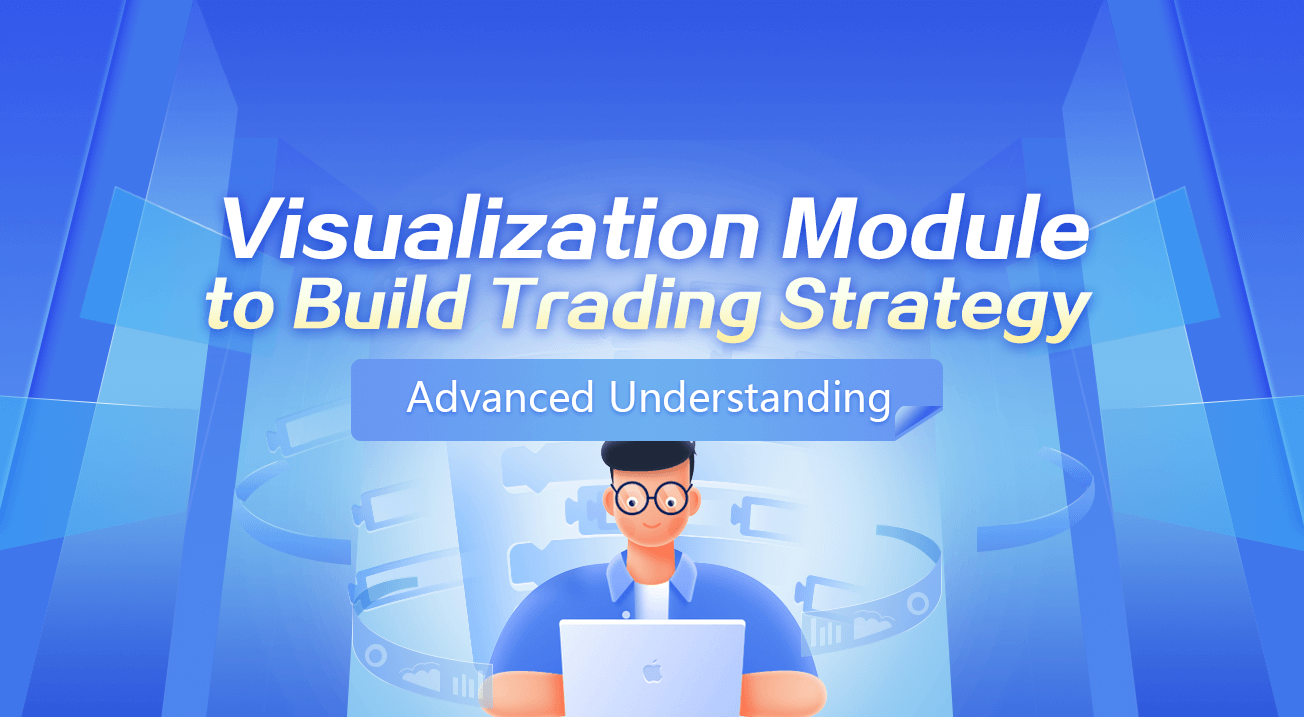 Visualization Module to Build Trading Strategy - Advanced Understanding