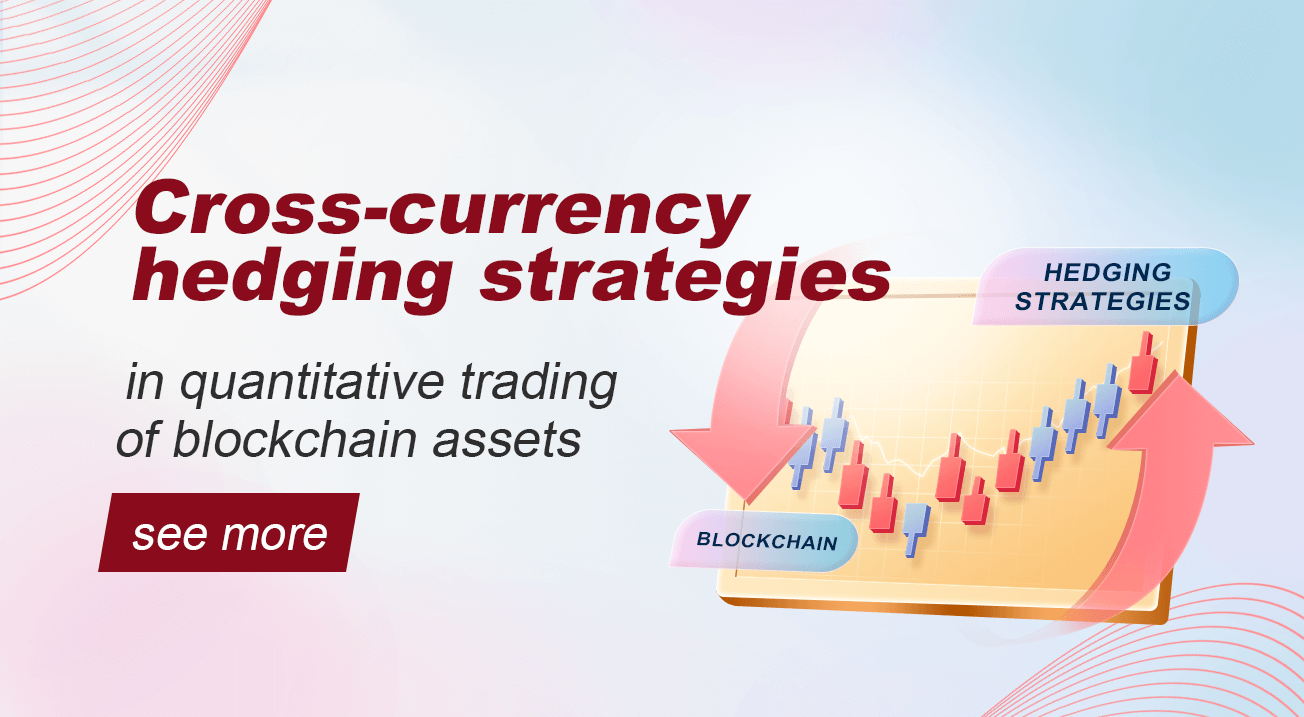 Cross-currency hedging strategies in quantitative trading of blockchain assets