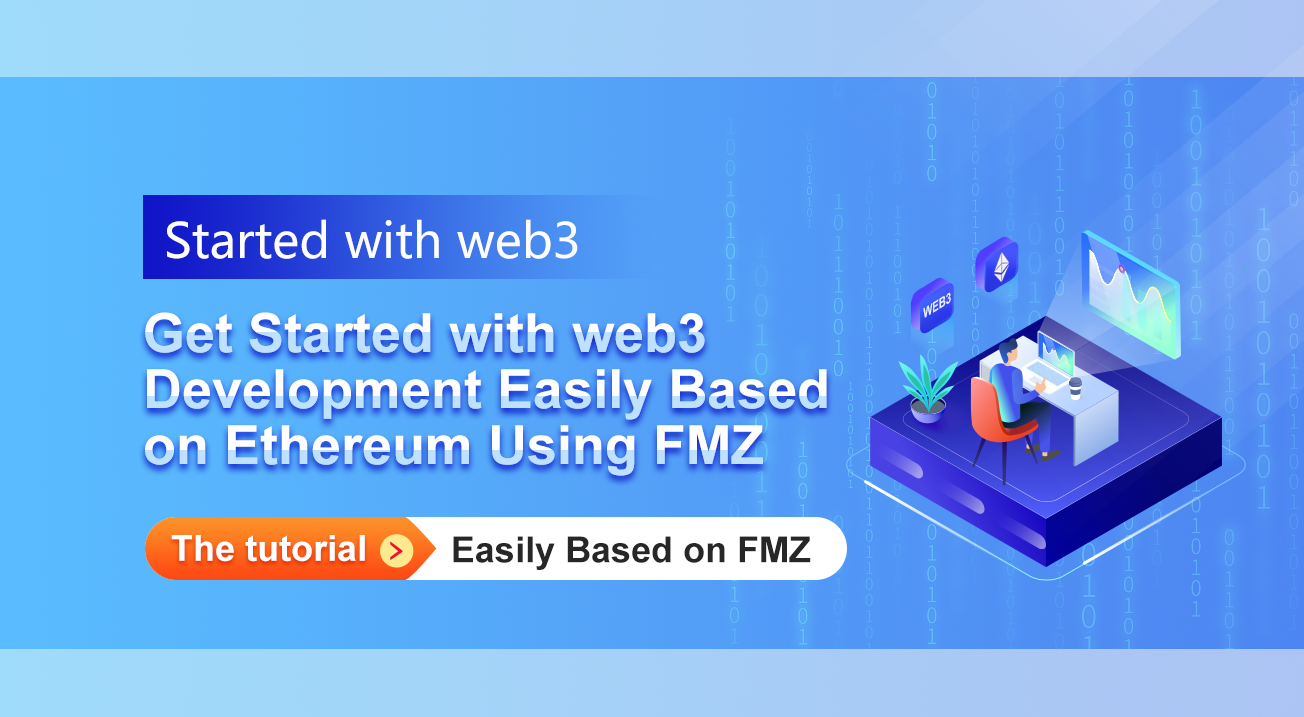 Get Started with web3 Development Easily Based on Ethereum Using FMZ