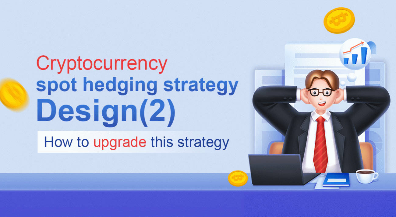 Cryptocurrency spot hedging strategy design(2)