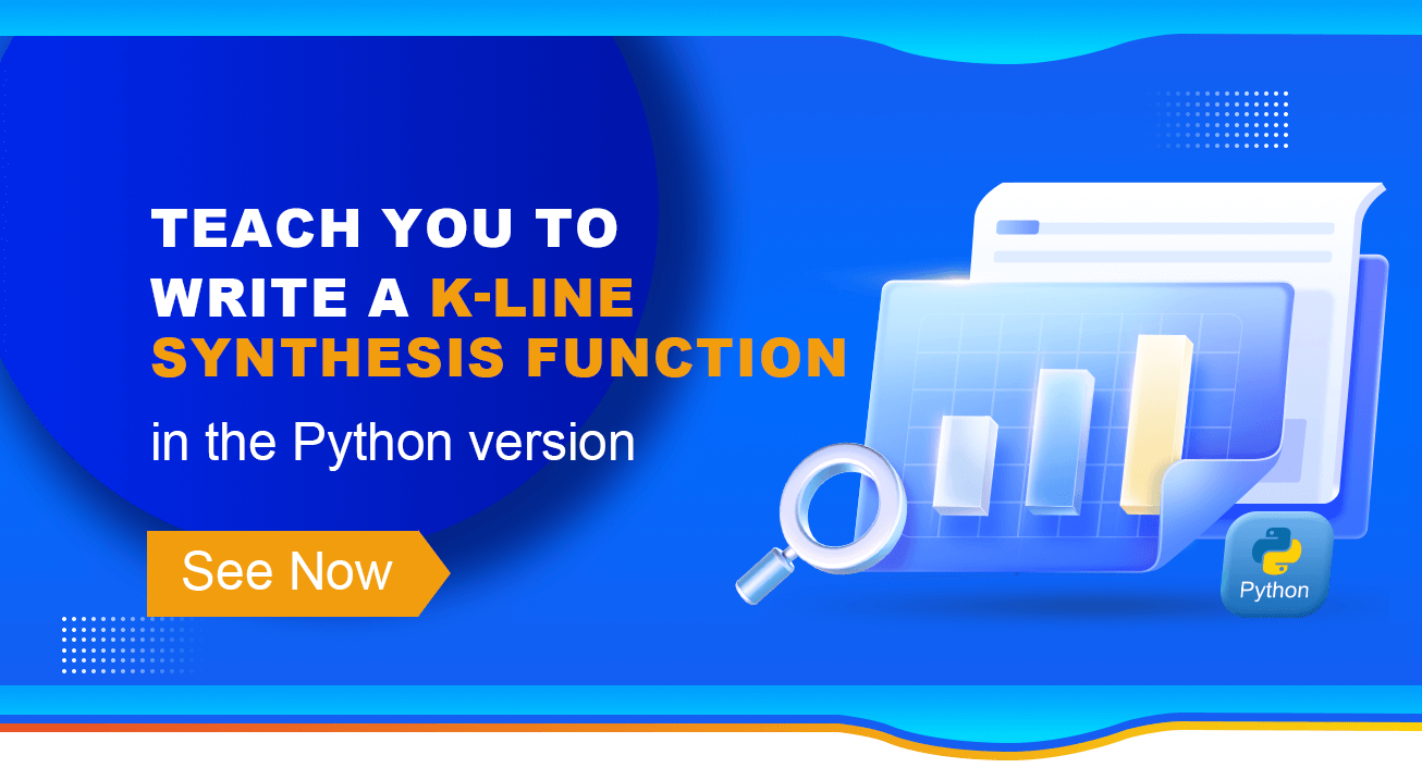 Teach you to write a K-line synthesis function in the Python version - FMZ