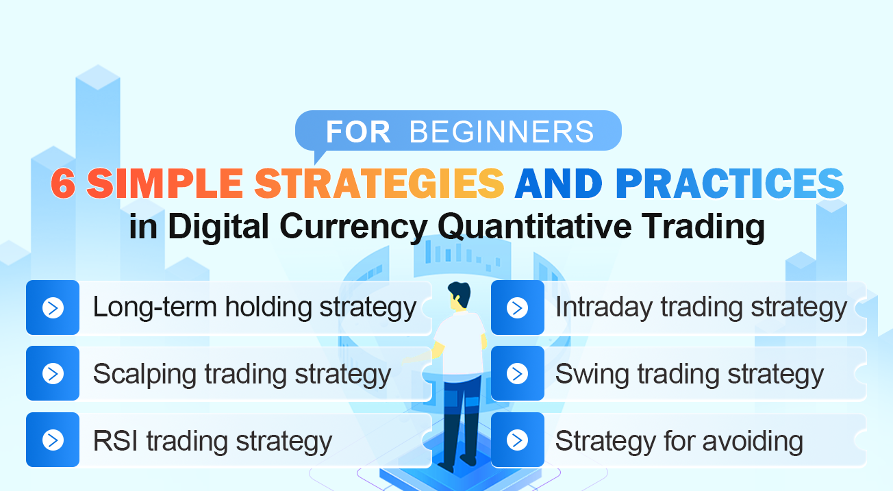 6 Simple Strategies and Practices for Beginners in Digital Currency Quantitative Trading