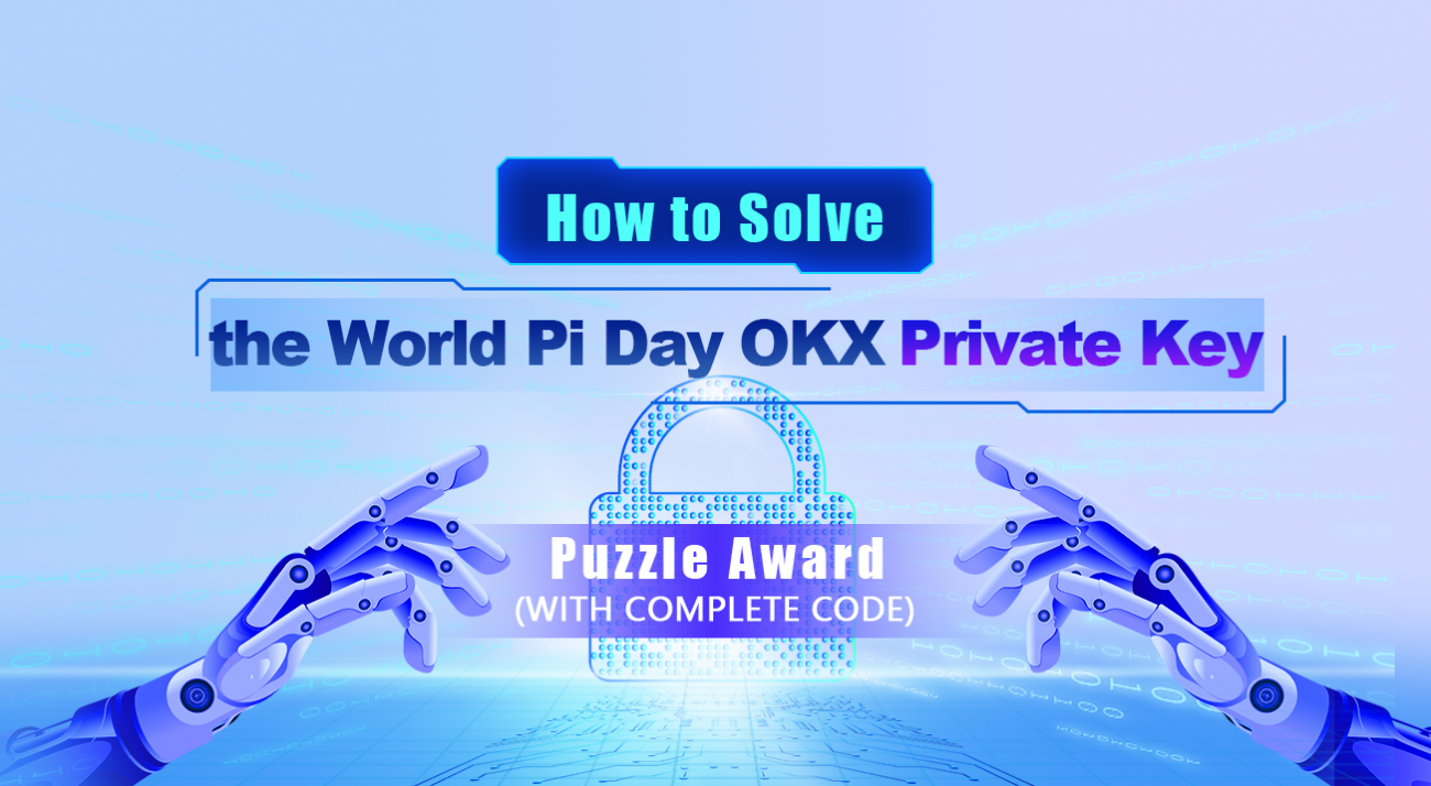 How to Solve the World Pi Day OKX Private Key Puzzle Award (with complete  code)
