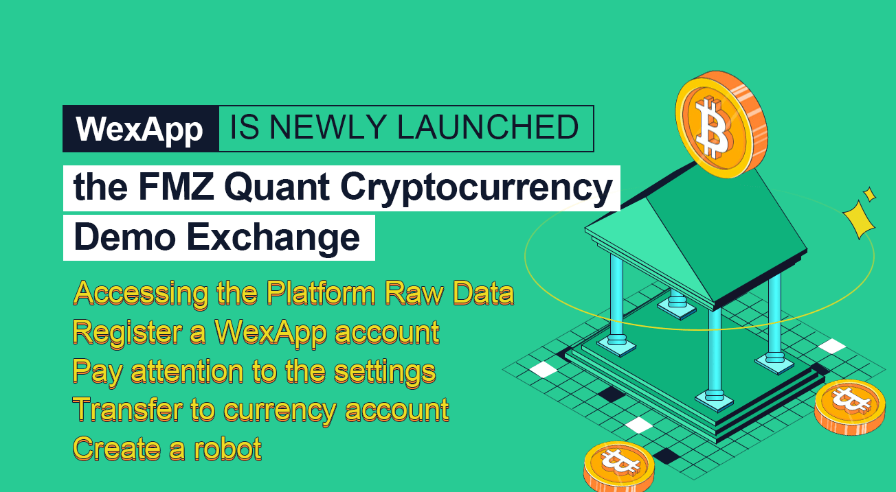 WexApp, the FMZ Quant Cryptocurrency Demo Exchange, is Newly Launched